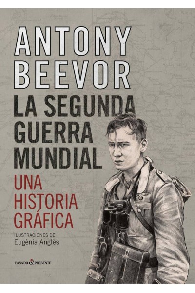 SEGUNDA GUERRA MUNDIAL,LA UNA HISTORIA GRAFICA