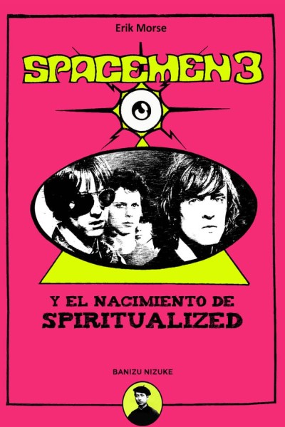 SPACEMEN 3 EL NACIMIENTO DE SPIRITUALIZED