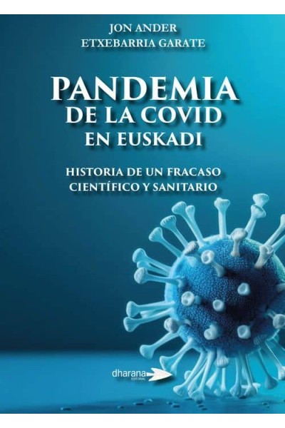 PANDEMIA DE LA COVID EN EUSKADI:HISTORIA DE FRACASO CIENT