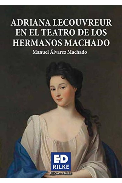 ADRIANA LECOUVREUR EN EL TEATRO DE LOS HERMANOS MACHADO
