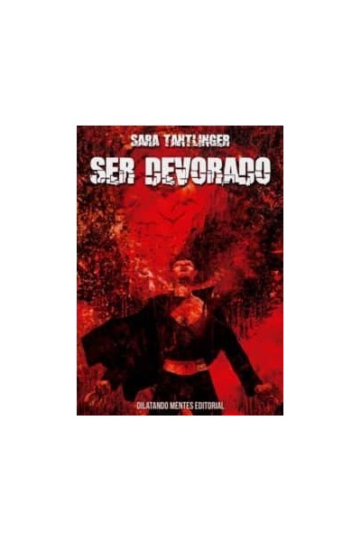 SER DEVORADO