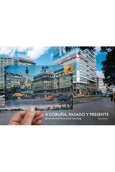 A CORUÑA, PASADO Y PRESENTE