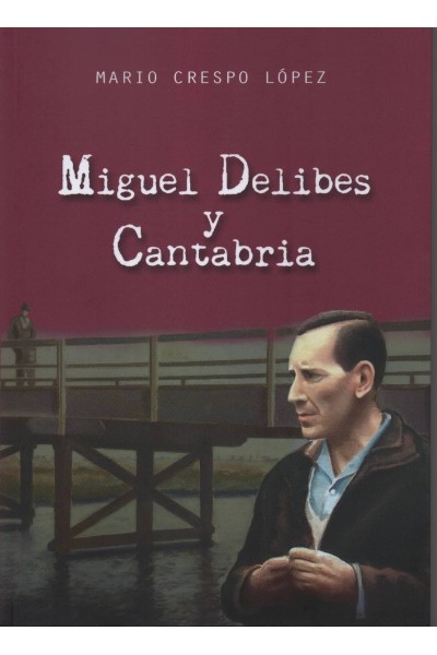 MIGUEL DELIBES Y CANTABRIA.(BIOGRAFIAS)