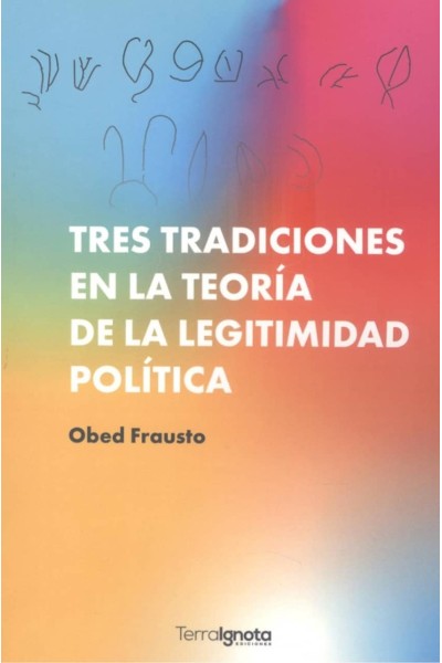 TRES TRADICIONES EN LA TEORÍA DE LA LEGITIMIDAD POLÍTICA