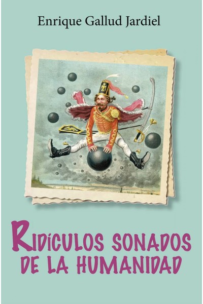 RIDÍCULOS SONADOS DE LA HUMANIDAD