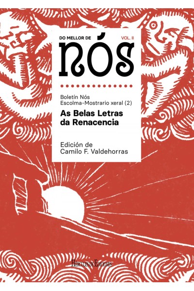 DO MELLOR DE NÓS II. ESCOLMA-MOSTRARIO XERAL DO BOLETÍN NÓS (VOL. 2): AS BELAS LETRAS DA RENACENCIA