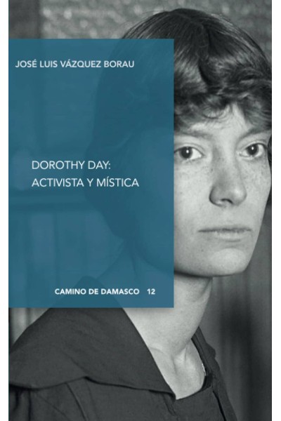 DOROTHY DAY:ACTIVISTA Y MISTICA