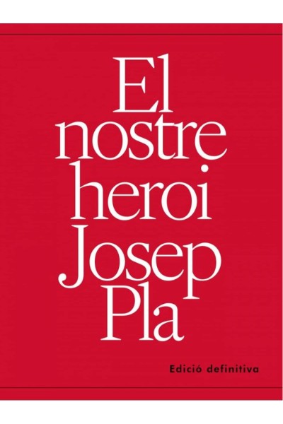 EL NOSTRE HEROI JOSEP PLA