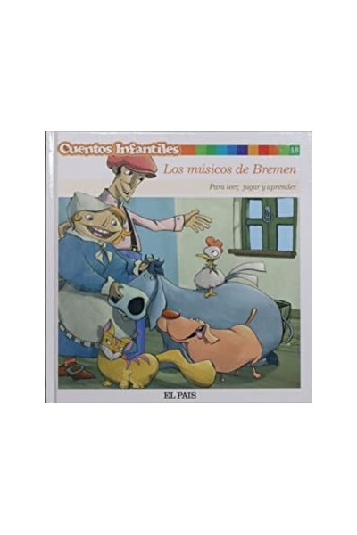 Los Músicos de Bremen. Cuentos para Leer, Jugar y Aprender. Volumen 18