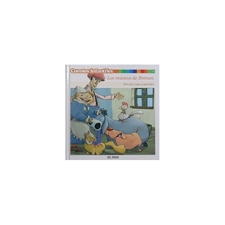 Los Músicos de Bremen. Cuentos para Leer, Jugar y Aprender. Volumen 18