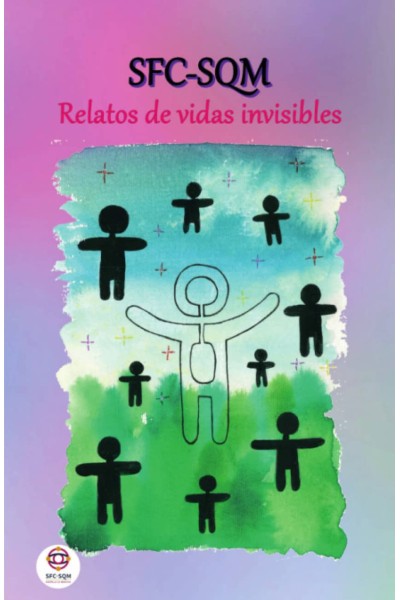 SFC-SQM. RELATOS DE VIDAS INVISIBLES