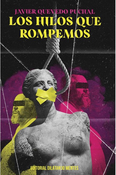 LOS HILOS QUE ROMPEMOS