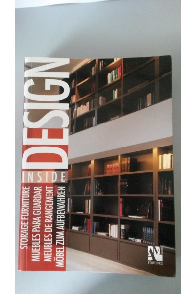 DESIGN INSIDE: Storage Furniture. Muebles para guardar. Meubles de Rangement. Mobel zum Aufbewahren