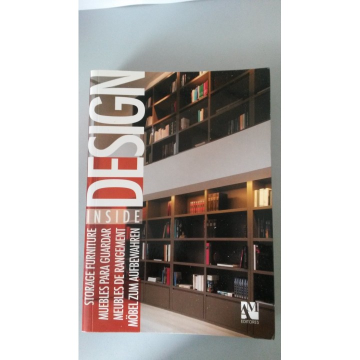 DESIGN INSIDE: Storage Furniture. Muebles para guardar. Meubles de Rangement. Mobel zum Aufbewahren