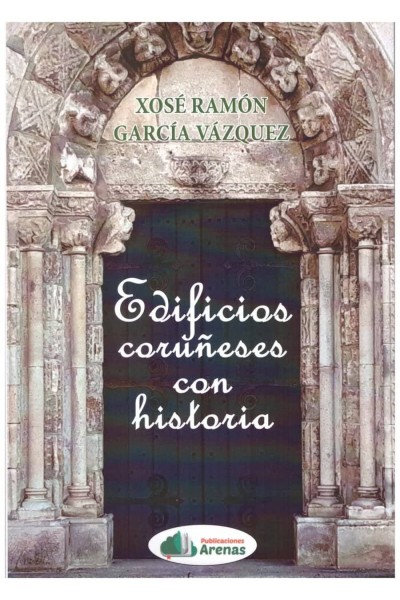 EDIFICIOS CORUÑESES CON HISTORIA