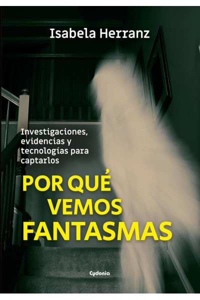 POR QUÉ VEMOS FANTASMAS