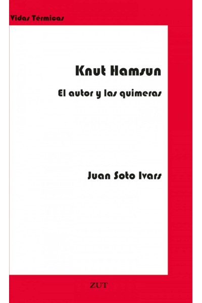 KNUT HAMSUN. EL AUTOR Y LAS QUIMERAS