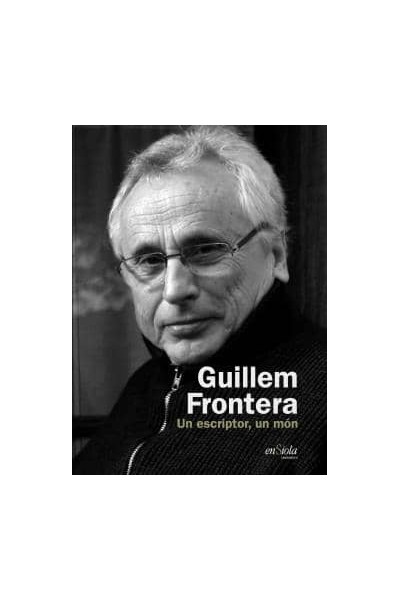 GUILLEM FRONTERA UN ESCRIPTOR UN MON