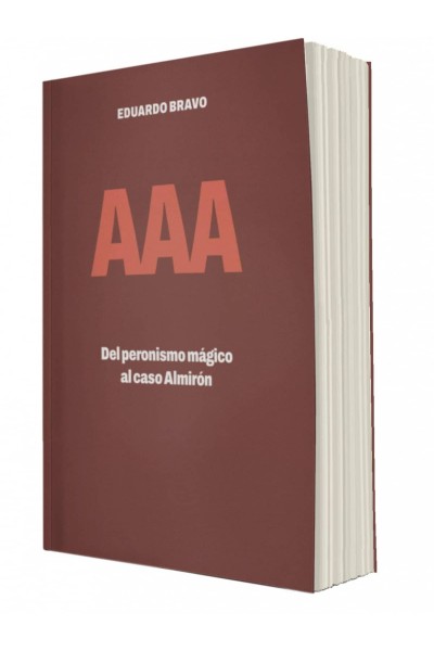 AAA. DEL PERONISMO MÁGICO AL CASO ALMIRÓN