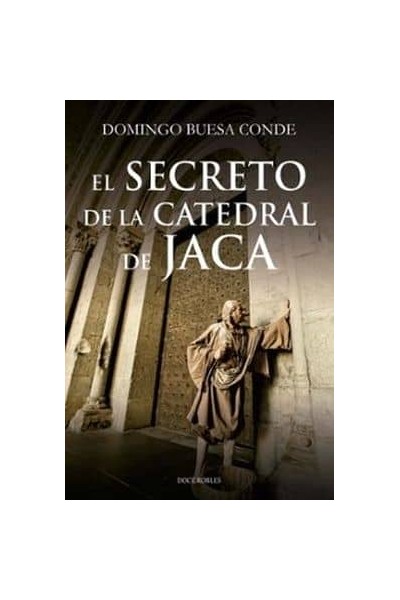 EL SECRETO DE LA CATEDRAL DE JACA