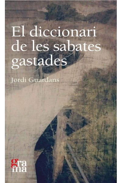 EL DICCIONARI DE LES SABATES GASTADES
