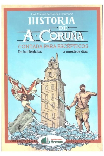HISTORIA DE A CORUÑA CONTADA PARA ESCEPTICOS