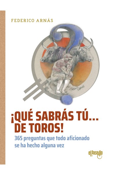 ¡QUÉ SABRÁS TÚ... DE TOROS!