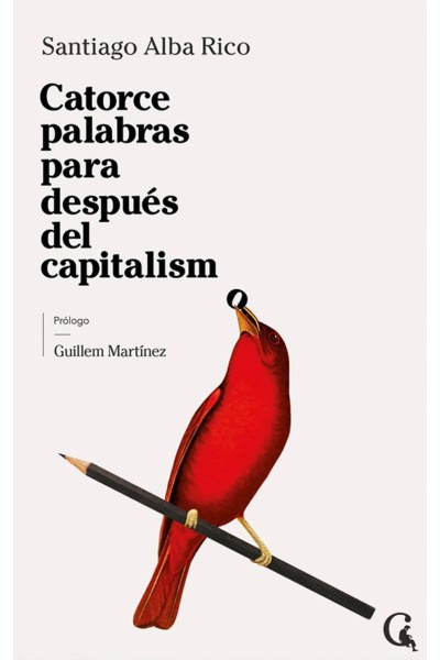 CATORCE PALABRAS PARA DESPUÉS DEL CAPITALISMO