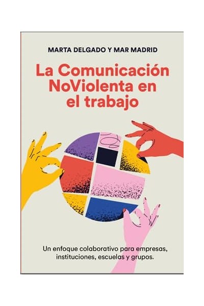 LA COMUNICACIÓN NOVIOLENTA EN EL TRABAJO