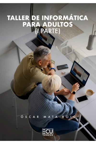 TALLER DE INFORMÁTICA PARA ADULTOS. I PARTE.