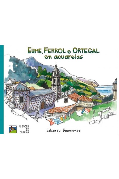 EUME, FERROL E ORTEGAL EN ACUARELAS