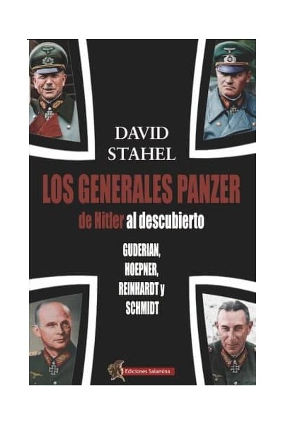 LOS GENERALES PANZER DE HITLER AL DESCUBIERTO