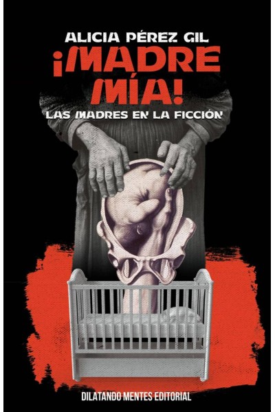 !MADRE MIA!.MADRES EN LA FICCION