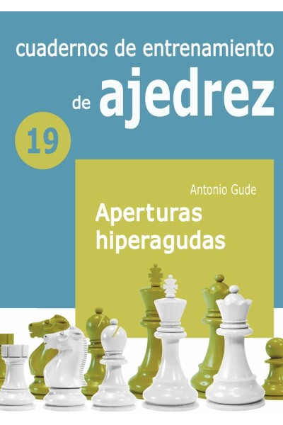 CUADERNO DE ENTRENAMIENTO 19 - APERTURAS HIPERAGUDAS