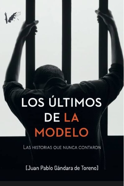 LOS ULTIMOS DE LA MODELO:HISTORIAS QUE NUNCA CONTARON