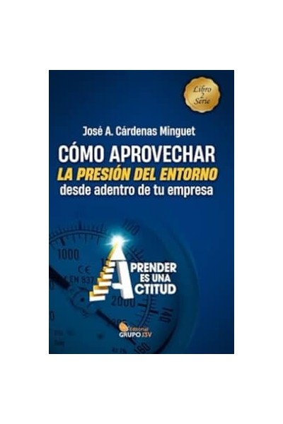 CÓMO APROVECHAR LA PRESIÓN DEL ENTORNO DESDE ADENTRO DE TU EMPRESA II