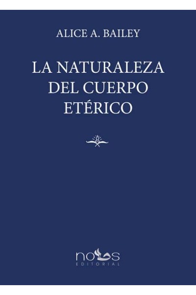 LA NATURALEZA DEL CUERPO ETÉRICO
