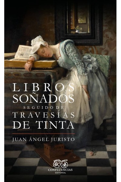 LIBROS SOÑADOS SEGUIDO DE TRAVESÍAS DE TINTA