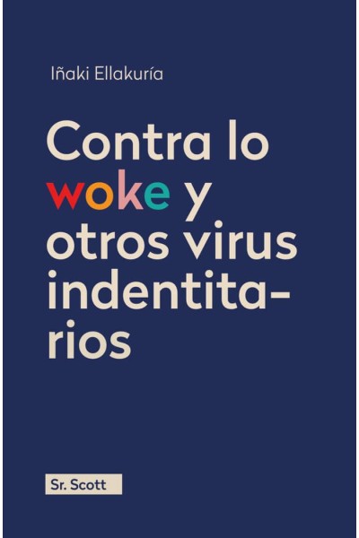 CONTRA LO WOKE Y OTROS VIRUS IDENTITARIOS