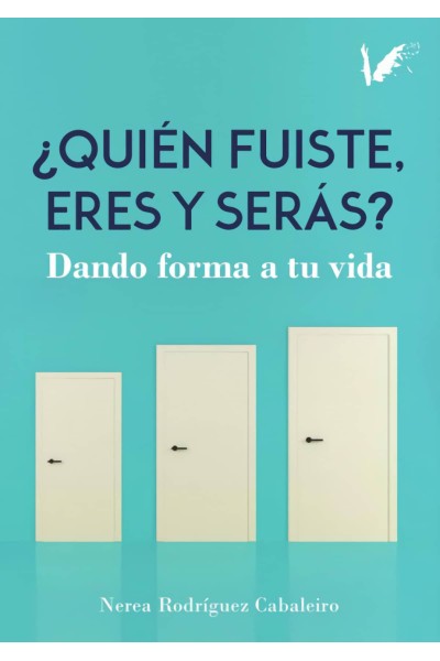 QUIÉN FUISTE, ERES Y SERÁS