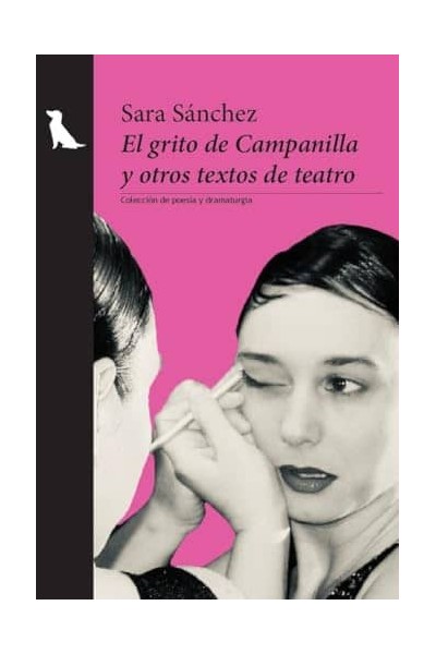 EL GRITO DE CAMPANILLA Y OTROS TEXTOS DE TEATRO