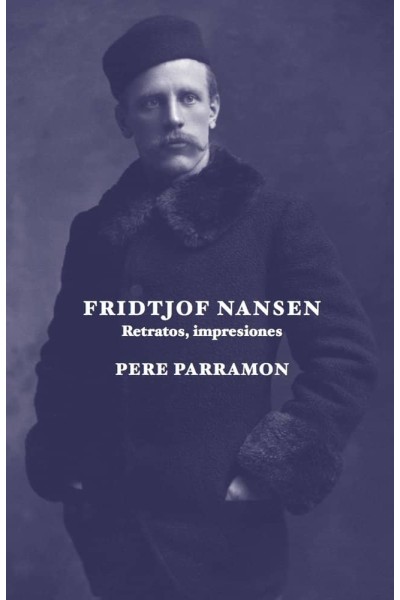 FRIDTJOF NANSEN. RETRATOS, IMPRESIONES