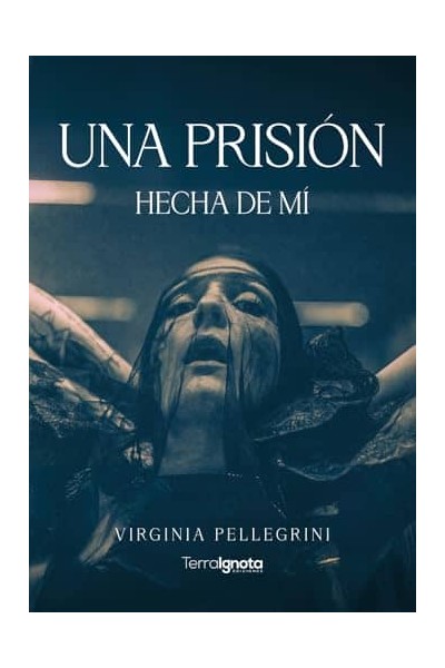 UNA PRISIÓN HECHA DE MÍ