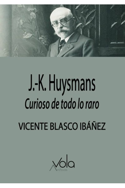 HUYSMANS: CURIOSO DE TODO LO RARO