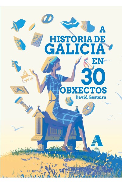 A HISTORIA DE GALICIA EN 30 OBXECTOS