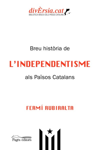BREU HISTÒRIA DE L'INDEPENDENTISME ALS PAÏSOS CATALANS