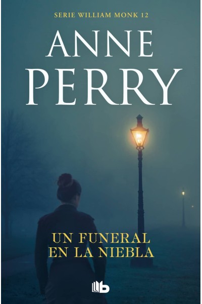 UN FUNERAL EN LA NIEBLA (DETECTIVE WILLIAM MONK 12)