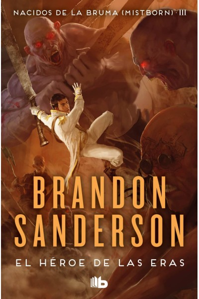 EL HÉROE DE LAS ERAS (NACIDOS DE LA BRUMA [MISTBORN] 3)
