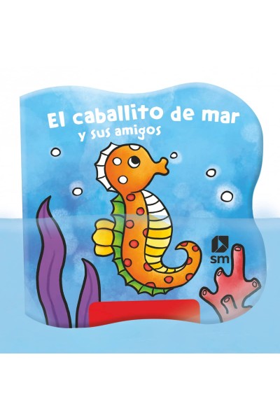 EL CABALLITO DE MAR Y SUS AMIGOS