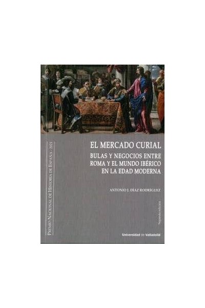 MERCADO CURIAL,EL SEGUNDA EDICION BULAS Y NEGOCIOS ENTR